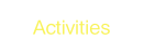 Activities.